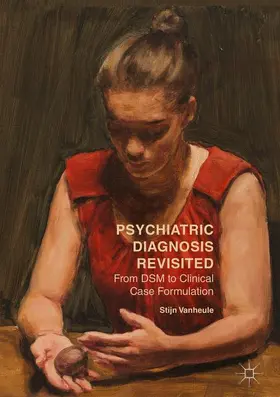 Vanheule |  Psychiatric Diagnosis Revisited | Buch |  Sack Fachmedien