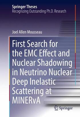 Mousseau |  First Search for the EMC Effect and Nuclear Shadowing in Neutrino Nuclear Deep Inelastic Scattering at MINERvA | Buch |  Sack Fachmedien
