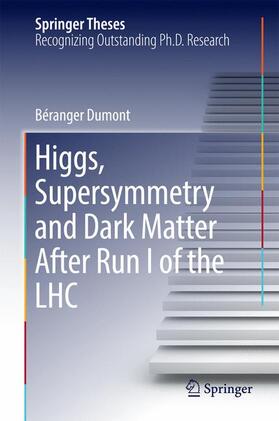 Dumont |  Higgs, Supersymmetry and Dark Matter After Run I of the LHC | Buch |  Sack Fachmedien