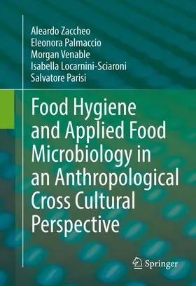 Zaccheo / Palmaccio / Venable |  Food Hygiene and Applied Food Microbiology in an Anthropological Cross Cultural Perspective | Buch |  Sack Fachmedien