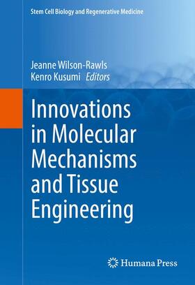 Kusumi / Wilson-Rawls |  Innovations in Molecular Mechanisms and Tissue Engineering | Buch |  Sack Fachmedien