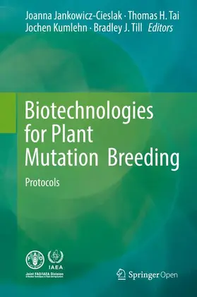 Jankowicz-Cieslak / Till / Tai |  Biotechnologies for Plant Mutation Breeding | Buch |  Sack Fachmedien