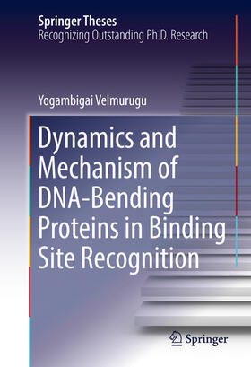 Velmurugu |  Dynamics and Mechanism of DNA-Bending Proteins in Binding Site Recognition | eBook | Sack Fachmedien