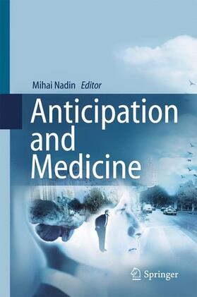 Nadin |  Anticipation and Medicine | Buch |  Sack Fachmedien