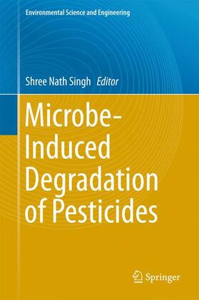 Singh |  Microbe-Induced Degradation of Pesticides | Buch |  Sack Fachmedien