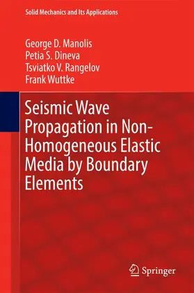 Manolis / Wuttke / Dineva |  Seismic Wave Propagation in Non-Homogeneous Elastic Media by Boundary Elements | Buch |  Sack Fachmedien