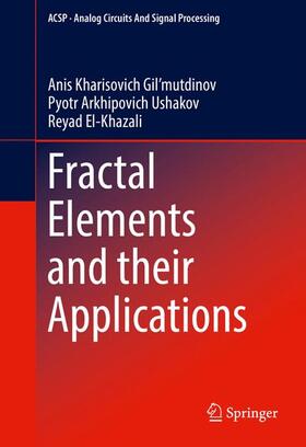 Gil’mutdinov / El-Khazali / Ushakov |  Fractal Elements and their Applications | Buch |  Sack Fachmedien