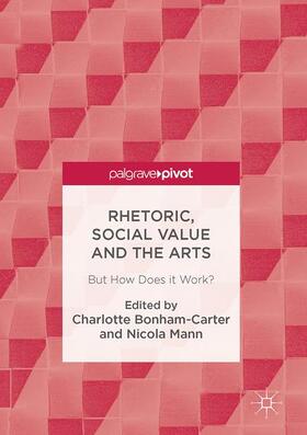 Mann / Bonham-Carter |  Rhetoric, Social Value and the Arts | Buch |  Sack Fachmedien