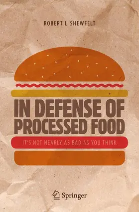 Shewfelt |  In Defense of Processed Food | Buch |  Sack Fachmedien