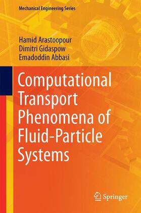 Arastoopour / Gidaspow / Abbasi |  Computational Transport Phenomena (CTP) of Fluid-Particle Systems | Buch |  Sack Fachmedien