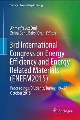 Bahsi Oral / Oral |  3rd International Congress on Energy Efficiency and Energy Related Materials (ENEFM2015) | Buch |  Sack Fachmedien