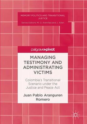 Aranguren Romero |  Managing Testimony and Administrating Victims | Buch |  Sack Fachmedien