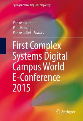 Bourgine / Parrend / Collet |  First Complex Systems Digital Campus World E-Conference 2015 | Buch |  Sack Fachmedien