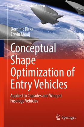Mooij / Dirkx |  Conceptual Shape Optimization of Entry Vehicles | Buch |  Sack Fachmedien