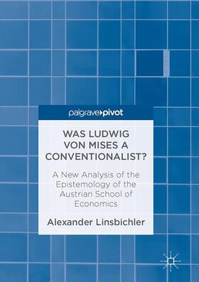 Linsbichler |  Was Ludwig von Mises a Conventionalist? | Buch |  Sack Fachmedien
