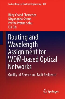 Chatterjee / Sarma / Sahu |  Routing and Wavelength Assignment for WDM-based Optical Networks | Buch |  Sack Fachmedien