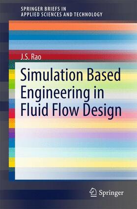 Rao |  Simulation Based Engineering in Fluid Flow Design | Buch |  Sack Fachmedien