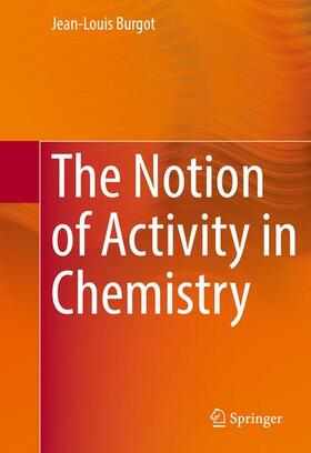 Burgot |  The Notion of Activity in Chemistry | Buch |  Sack Fachmedien