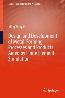 Fu |  Design and Development of Metal-Forming Processes and Products Aided by Finite Element Simulation | Buch |  Sack Fachmedien