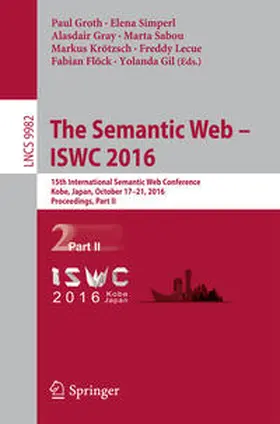 Groth / Simperl / Gray |  The Semantic Web – ISWC 2016 | eBook | Sack Fachmedien