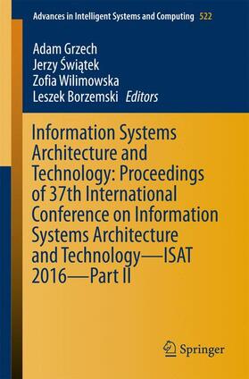 Grzech / Borzemski / Swiatek |  Information Systems Architecture and Technology: Proceedings of 37th International Conference on Information Systems Architecture and Technology ¿ ISAT 2016 ¿ Part II | Buch |  Sack Fachmedien