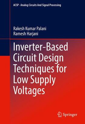 Palani / Harjani |  Inverter-Based Circuit Design Techniques for Low Supply Voltages | Buch |  Sack Fachmedien