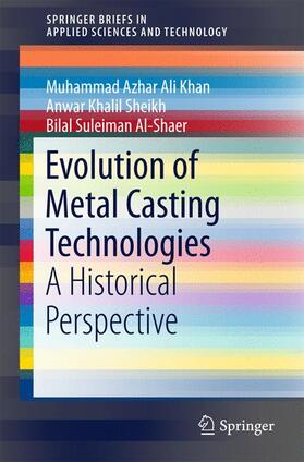 Khan / Sheikh / Al-Shaer |  Evolution of Metal Casting Technologies | Buch |  Sack Fachmedien