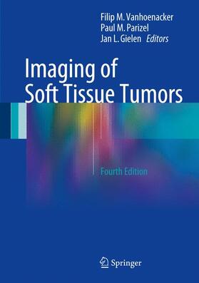 Vanhoenacker / Gielen / Parizel |  Imaging of Soft Tissue Tumors | Buch |  Sack Fachmedien