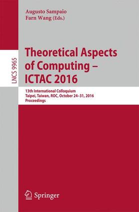 Wang / Sampaio |  Theoretical Aspects of Computing ¿ ICTAC 2016 | Buch |  Sack Fachmedien