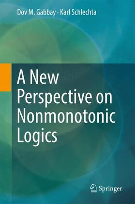 Schlechta / Gabbay |  A New Perspective on Nonmonotonic Logics | Buch |  Sack Fachmedien