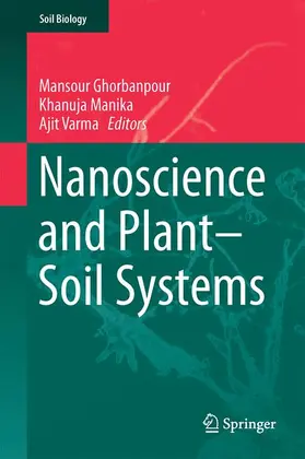 Ghorbanpour / Varma / Manika |  Nanoscience and Plant¿Soil Systems | Buch |  Sack Fachmedien