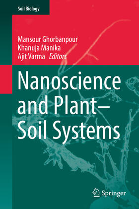 Ghorbanpour / Manika / Varma |  Nanoscience and Plant–Soil Systems | eBook | Sack Fachmedien