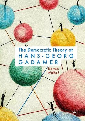 Walhof |  The Democratic Theory of Hans-Georg Gadamer | Buch |  Sack Fachmedien