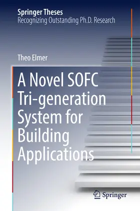 Elmer |  A Novel SOFC Tri-generation System for Building Applications | eBook | Sack Fachmedien