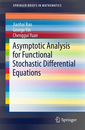 Bao / Yuan / Yin |  Asymptotic Analysis for Functional Stochastic Differential Equations | Buch |  Sack Fachmedien