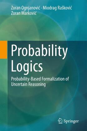 Ognjanovic / Ognjanovic / Markovic |  Probability Logics | Buch |  Sack Fachmedien