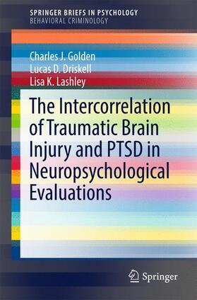 Golden / Driskell / Lashley |  The Intercorrelation of Traumatic Brain Injury and PTSD in Neuropsychological Evaluations | Buch |  Sack Fachmedien