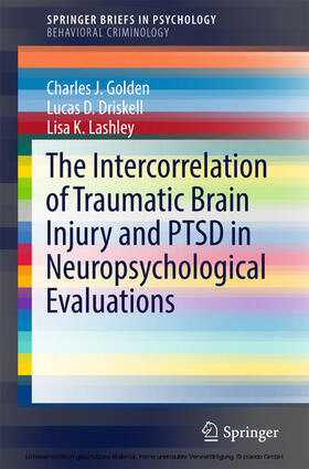 Golden / Driskell / K. Lashley |  The Intercorrelation of Traumatic Brain Injury and PTSD in Neuropsychological Evaluations | eBook | Sack Fachmedien