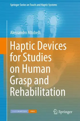 Altobelli |  Haptic Devices for Studies on Human Grasp and Rehabilitation | Buch |  Sack Fachmedien