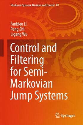 Li / Wu / Shi |  Control and Filtering for Semi-Markovian Jump Systems | Buch |  Sack Fachmedien