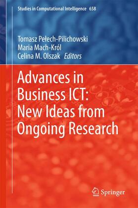 Pelech-Pilichowski / Pelech-Pilichowski / Mach-Król |  Advances in Business ICT: New Ideas from Ongoing Research | Buch |  Sack Fachmedien