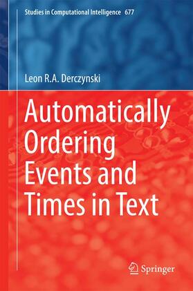 Derczynski |  Automatically Ordering Events and Times in Text | Buch |  Sack Fachmedien