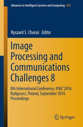 Choras / Choras |  Image Processing and Communications Challenges 8 | Buch |  Sack Fachmedien