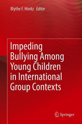 Hinitz |  Impeding Bullying Among Young Children in International Group Contexts | Buch |  Sack Fachmedien