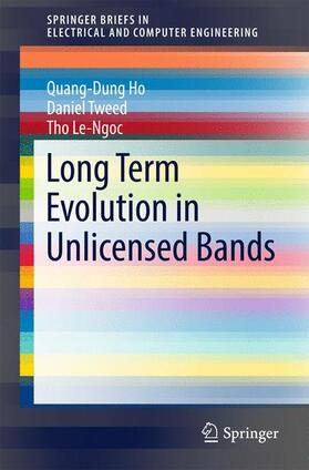 Ho / Tweed / Le-Ngoc |  Long Term Evolution in Unlicensed Bands | Buch |  Sack Fachmedien