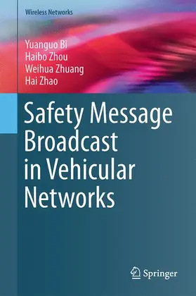 Bi / Zhou / Zhuang |  Safety Message Broadcast in Vehicular Networks | Buch |  Sack Fachmedien