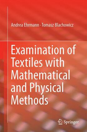 Blachowicz / Ehrmann |  Examination of Textiles with Mathematical and Physical Methods | Buch |  Sack Fachmedien