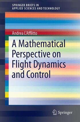 L'Afflitto |  A Mathematical Perspective on Flight Dynamics and Control | Buch |  Sack Fachmedien