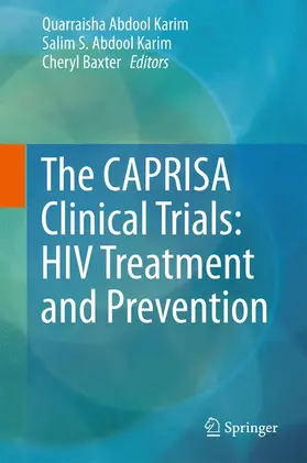 Abdool Karim / Baxter |  The CAPRISA Clinical Trials: HIV Treatment and Prevention | Buch |  Sack Fachmedien