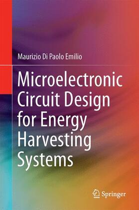 Di Paolo Emilio |  Microelectronic Circuit Design for Energy Harvesting Systems | Buch |  Sack Fachmedien